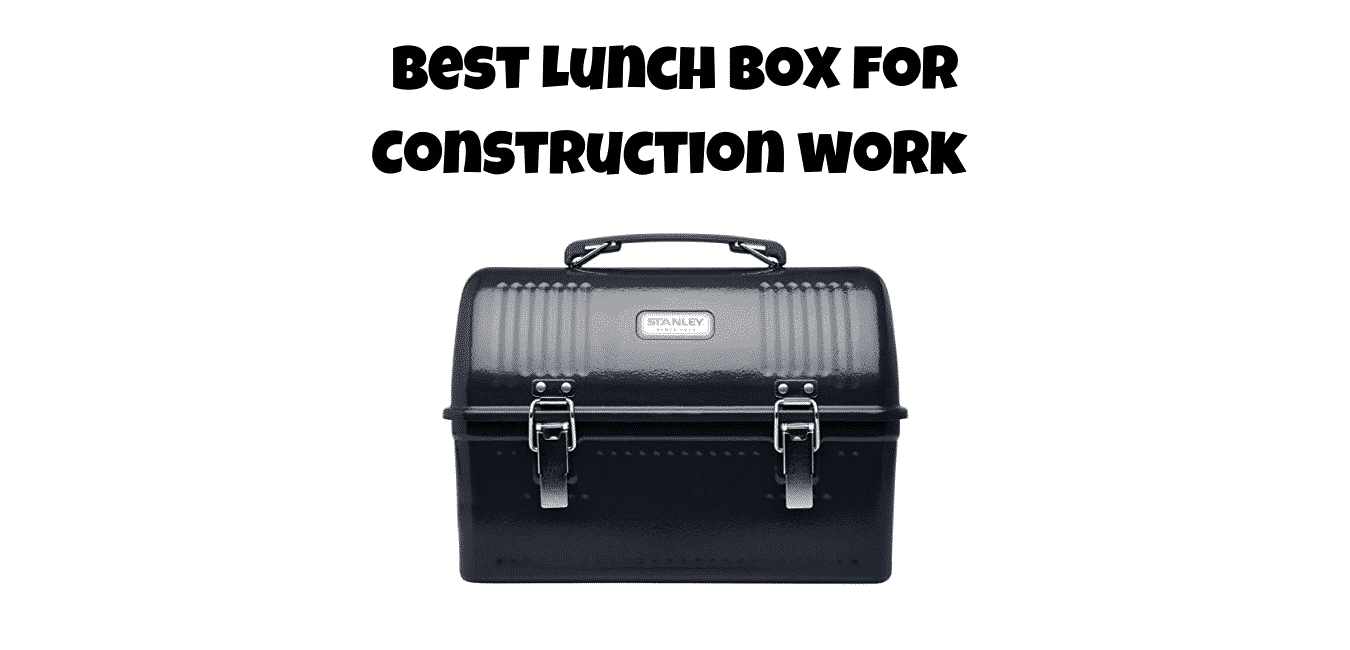 best lunch box for construction work