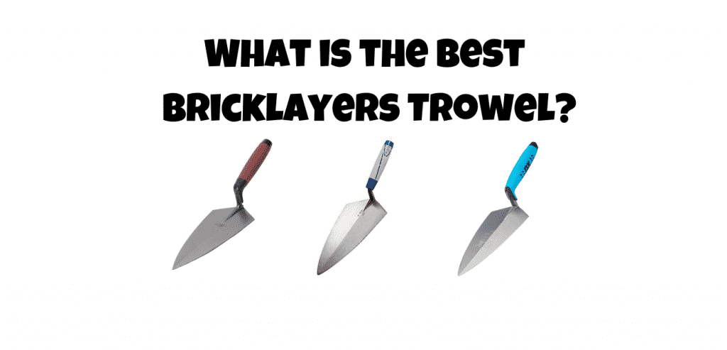 best bricklayers trowel