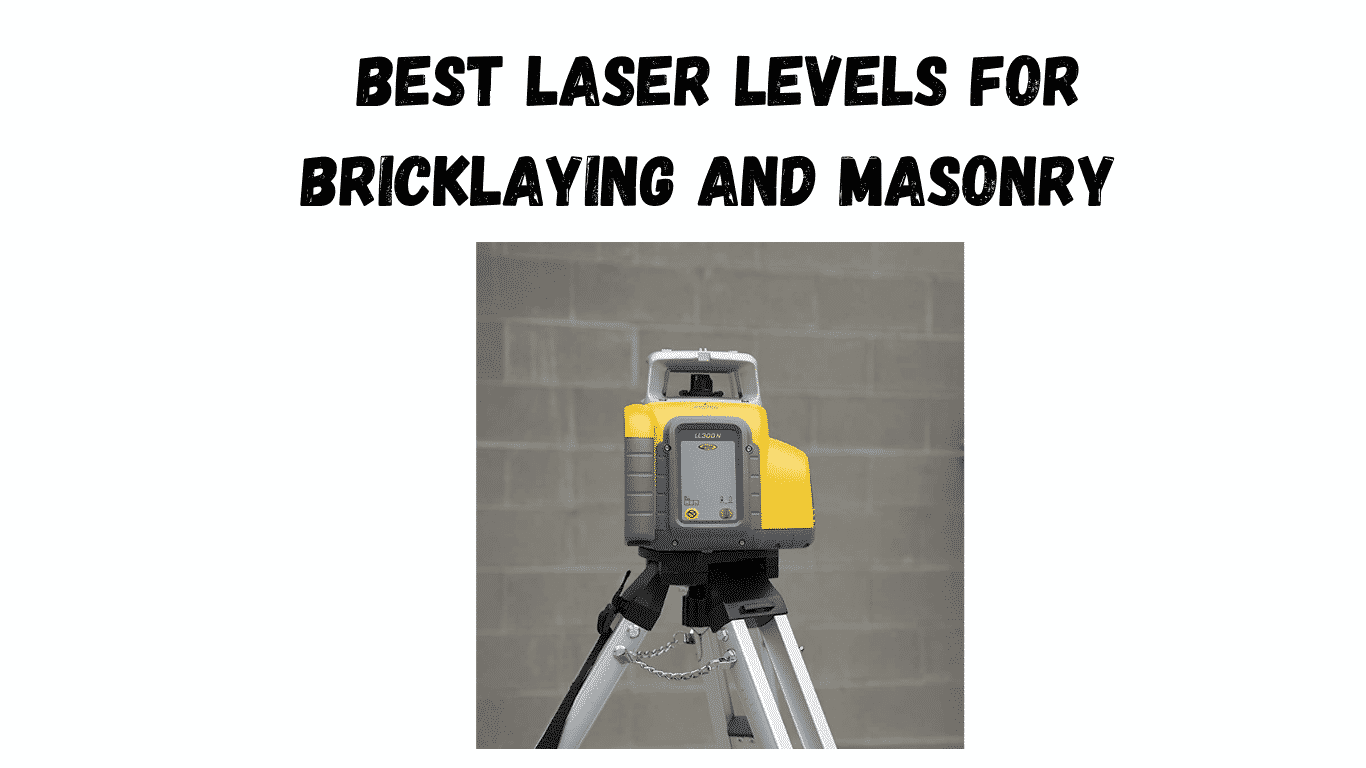 Best laser levels for bricklaying and masonry