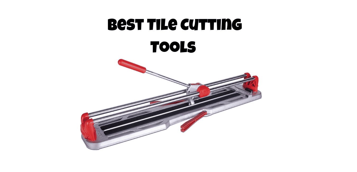 Best tile cutting tools