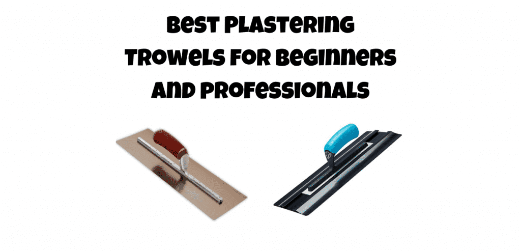 best plastering trowel for beginners and professionals