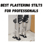 Best Plastering Stilts for the Professional Plasterer