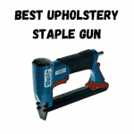 Best Upholstery Staple Gun in 2023