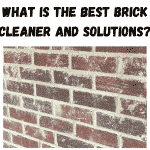 What is the Best Brick Cleaner for Cleaning Bricks?