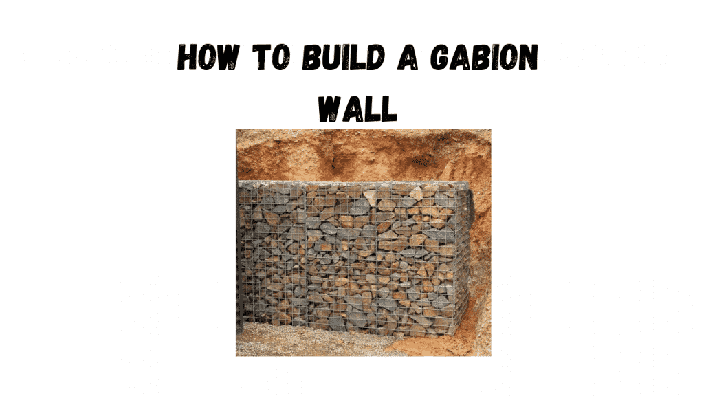 how to build a gabion wall