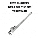 Best Plumbers Tools for the Pro Tradesman
