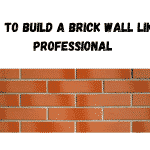 how to build a brick wall