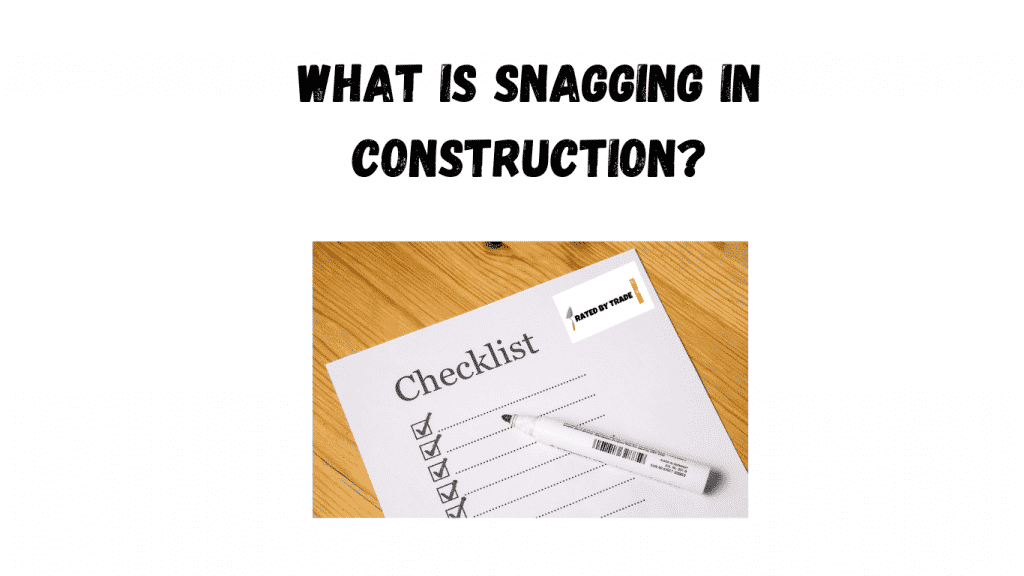 What is Snagging in Construction?