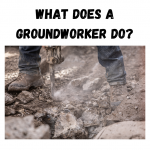 What Does a Groundworker Do? Groundworkers Job
