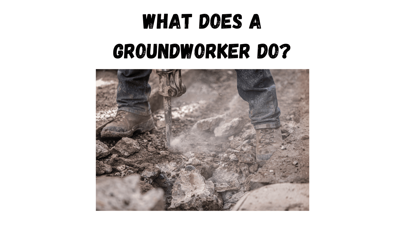 What Does a Groundworker Do? Groundworkers Job